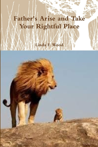 Father's Arise and Teach your Children