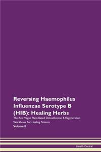 Reversing Haemophilus Influenzae Serotype B (HIB)