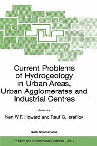 Current Problems of Hydrogeology in Urban Areas, Urban Agglomerates and Industrial Centres