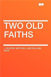 Two Old Faiths