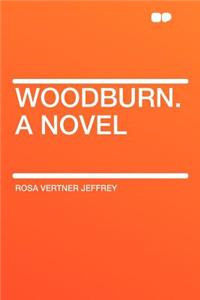 Woodburn. a Novel