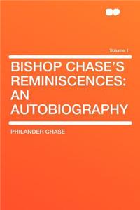 Bishop Chase's Reminiscences