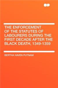 The Enforcement of the Statutes of Labourers During the First Decade After the Black Death, 1349-1359