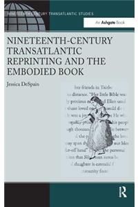 Nineteenth-Century Transatlantic Reprinting and the Embodied Book