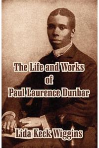 The Life and Works of Paul Laurence Dunbar