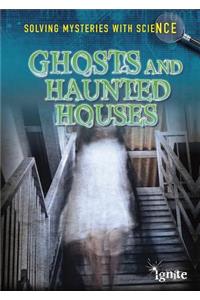 Ghosts and Haunted Houses