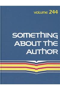 Something about the Author, Volume 244