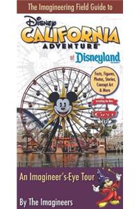 The Imagineering Field Guide to Disney California Adventure at Disneyland Resort