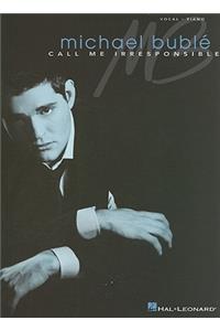 Michael Buble: Call Me Irresponsible