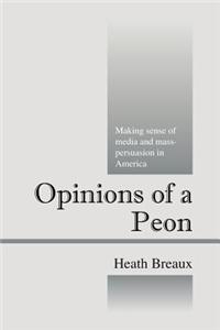 Opinions of a Peon