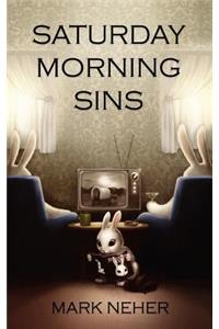 Saturday Morning Sins