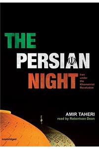 Persian Night: Iran Under the Khomeinist Revolution