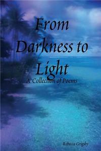 From Darkness to Light