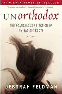 Unorthodox: The Scandalous Rejection of My Hasidic Roots