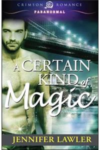 A Certain Kind of Magic