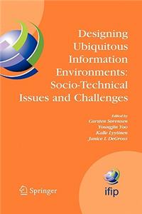 Designing Ubiquitous Information Environments: Socio-Technical Issues and Challenges