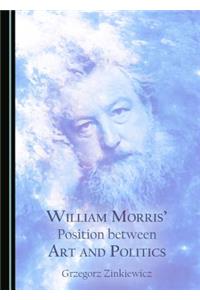 William Morris' Position between Art and Politics