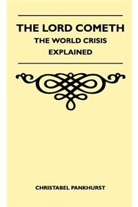 Lord Cometh - The World Crisis Explained