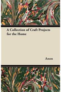 Collection of Craft Projects for the Home