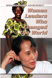 Women Leaders Who Changed the World