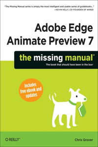 Adobe Edge Preview 7: The Missing Manual: The Missing Manual