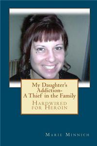 My Daughter's Addiction - A Thief in the Family