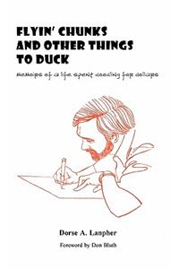 Flyin' Chunks and Other Things to Duck