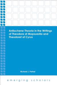 Antiochene Theria in the Writings of Theodore of Mopsuestia and Theodoret of Cyrus