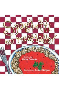 Spaghetti, no meatballs