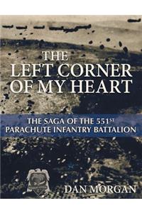 The Left Corner of My Heart: The Saga of the 551st Parachute Infantry Battalion