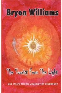 The Tourist from the Light: One Man's Mystical Journey of Discovery