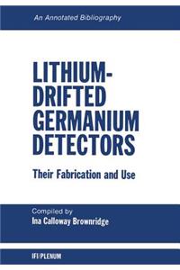 Lithium-Drifted Germanium Detectors: Their Fabrication and Use