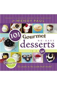 101 Gourmet No-Bake Desserts in a Jar
