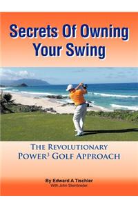 Secrets Of Owning Your Swing