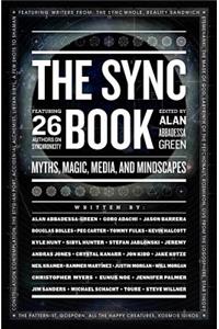 Sync Book: Myths, Magic, Media, and Mindscapes: 26 Authors on Synchronicity