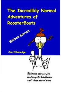 The Incredibly Normal Adventures of Roosterboots