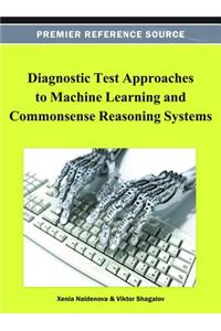 Diagnostic Test Approaches to Machine Learning and Commonsense Reasoning Systems