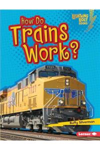 How Do Trains Work?