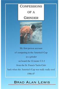 Confessions of a Grinder: My first-person account of competing in the America's Cup as a grinder on board the 12-meter USA from the St. Francis Yacht Club, back when the Amer