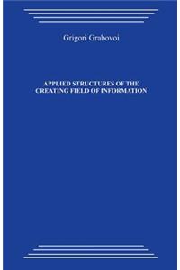 Applied Structures of the Creating Field of Information