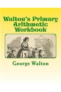 Walton's Primary Arithmetic Workbook