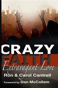 Crazy Faith, Extravagant Love