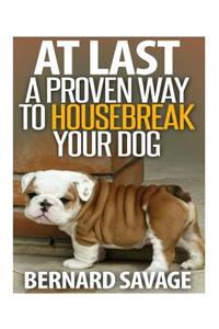 At Last a Proven Way To Housebreak Your Dog