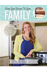 From Your Freezer To Your Family