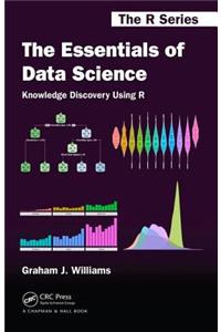 The Essentials of Data Science: Knowledge Discovery Using R