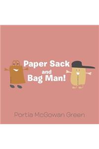 Paper Sack and Bag Man!