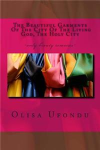 The Beautiful Garments Of The City Of The Living God, The Holy City