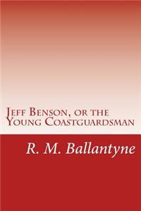 Jeff Benson, or the Young Coastguardsman