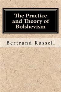 The Practice and Theory of Bolshevism