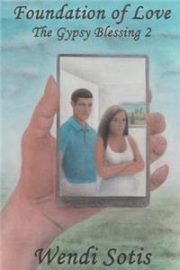 Foundation of Love (The Gypsy Blessing 2)